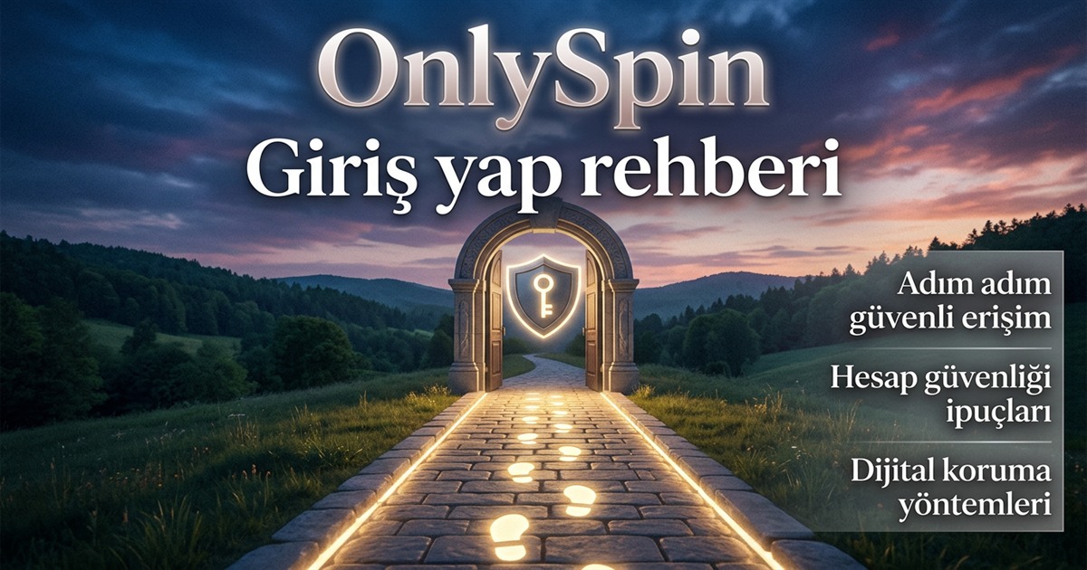 OnlySpin Giriş Yap — Resmi Adrese Nasıl Ulaşılır