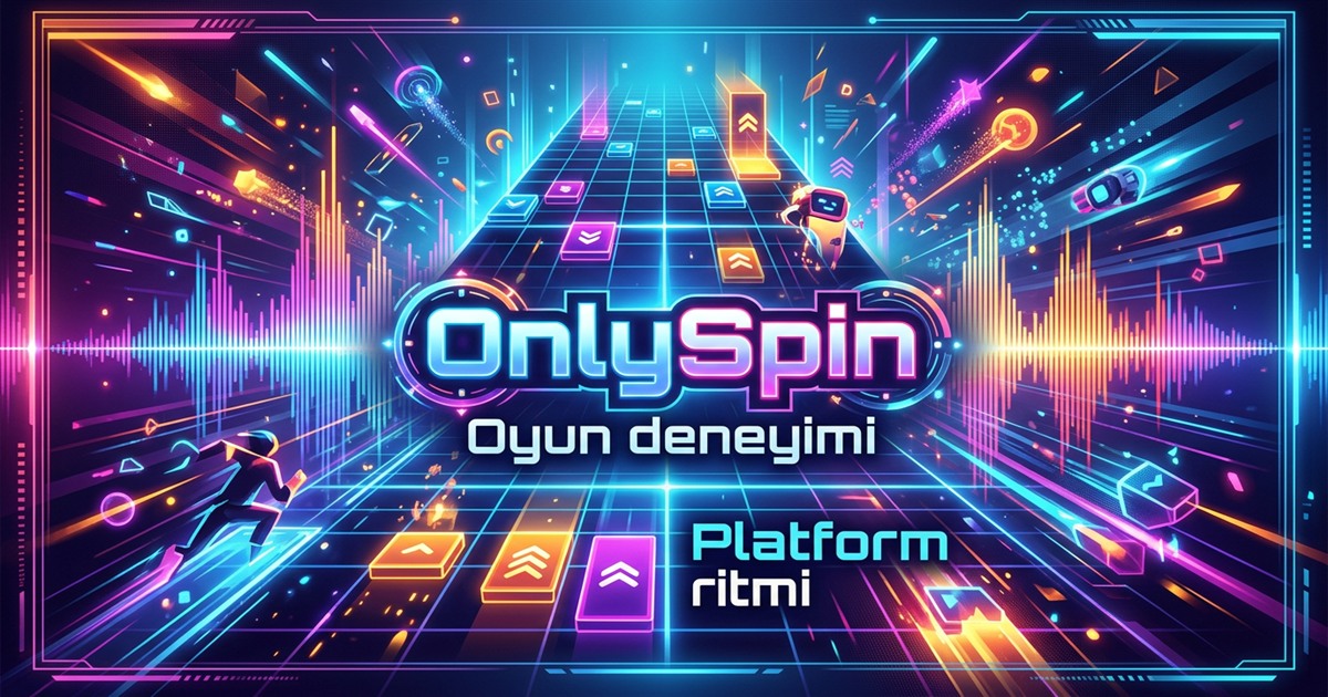OnlySpin Online Oyun Deneyimi ve Platform Ritmi